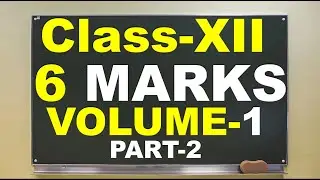 6 MARKS IMPORTANT QUESTION OF 12TH  BOARD EXAM 2024 PART 2