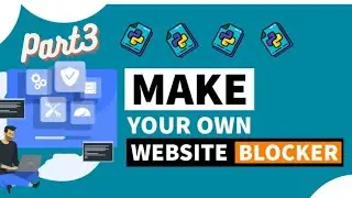Python : Website Blocker Python Project | Python Project for Beginners - #12 | Part 3