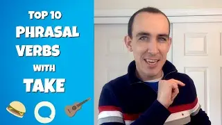 Top 10 Phrasal Verbs with TAKE | Learn British English