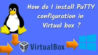 UNIX-PUTTY CONNECTION : How to Connect Oracle Virtual Box - Ubuntu  from Host - Windows via Putty.