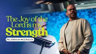 The Joy of The Lord is My Strength | Ps Joshua McCauley | Redemption Church