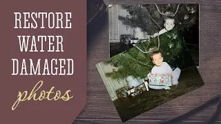 How to Restore Water Damaged Photos - NO Photoshop Required