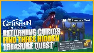 Returning Curios Quest | Find Three Hidden Treasure | Genshin Impact 3.8