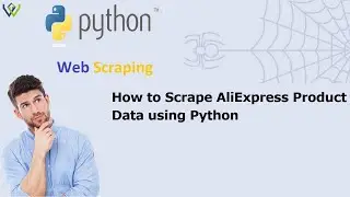 How to Scrape AliExpress Product Data using Python