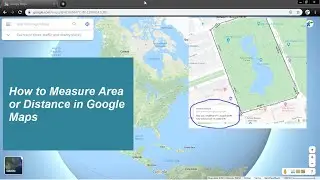 How to measure Area or Distance in Google Maps