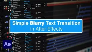 Easy to Follow Blurry Text Transition Tutorial in After Effects