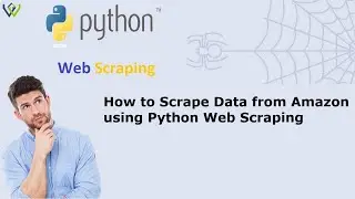 How to Scrape Data from Amazon using Python Web Scraping