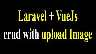 Laravel VueJs with upload image