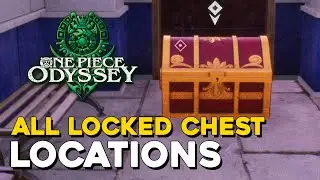 One Piece Odyssey All Locked Chest Locations (Treasure Hunter Trophy Guide)