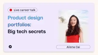 [Webinar] Product Design Portfolios: Big Tech Secrets