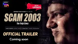 Scam 2003 | Official Trailer | Scam 2003 Web Series Final Release Date Update | Scam 2 | Sony LIV