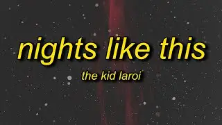 The Kid LAROI - NIGHTS LIKE THIS (Lyrics)