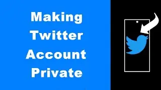 How to Make X (Twitter) Account Private (UPDATED)