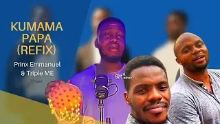 Kumama papa - Prinx Emmanuel - Triple ME (refix)