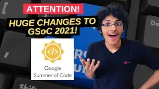 BIG Changes to Google Summer of Code 2021🤯 | GSoC 2021 NEWS EXPLAINED