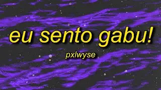 PXLWYSE - Eu Sento Gabu!