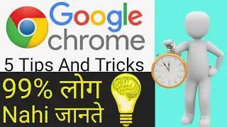 Top 5 Google Chrome Most Useful Tips And Tricks You Must Know!