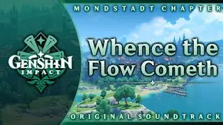 Whence the Flow Cometh | Genshin Impact Original Soundtrack: Mondstadt Chapter