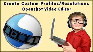 How To Create Custom Profiles In OpenShot Video Editor To Change Video resolution In Openshot ?