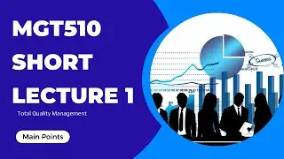 MGT510 Short Lecture 1