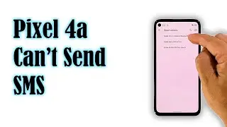 How To Fix A Google Pixel 4a That Can’t Send SMS
