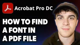 How to Find a Font or Fonts Used in a PDF File Using Adobe Acrobat Pro DC [2025 Full Guide]
