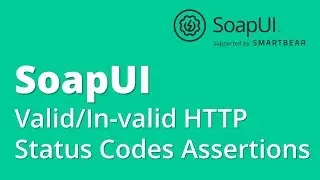 SoapUI API/Webservices Testing Part 7- Assertions : Valid/In-valid HTTP Status Codes
