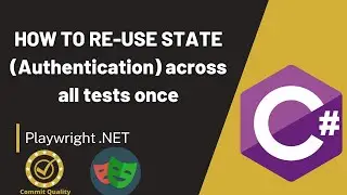 HOW TO RE-USE STATE (AUTHENTICATE ACROSS ALL TESTS) IN PLAYWRIGHT C#