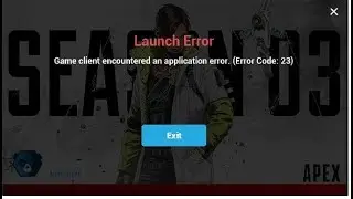 How To Fix Apex Legends Error Game Client Encountered An Error Code 23 On PC
