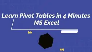 How to Create Pivot Table in Microsoft Excel || Learn Pivot Tables in 4 Minutes || MS Excel