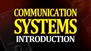 Introduction to Communication Systems - Physics Animation