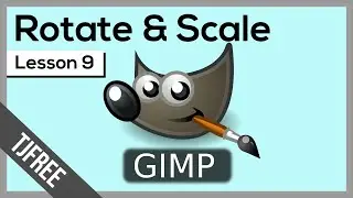 Gimp Lesson 9 | How to Rotate and Scale