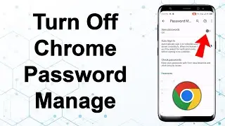 How to Turn Off Chrome Password Manager Android | How to Disable Chrome Password Manager