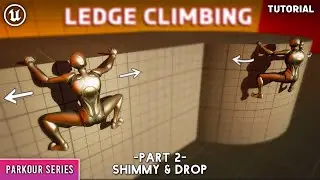 Unreal Engine 5 : Parkour Series- Ledge Climbing Part 2: Shimmy & Drop