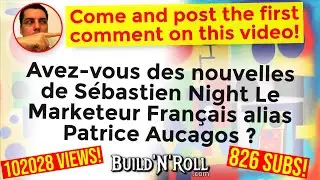 😎 Avez-vous des nouvelles de Sébastien Night Le Marketeur Français alias Patrice Aucagos ? Nuro...