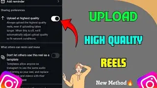 How to upload high quality reels on instagram new method🔥||Latest video August 2024