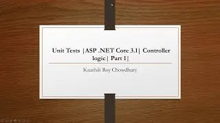 Unit Tests |ASP .NET Core 3.1| Controller logic| Part 1|