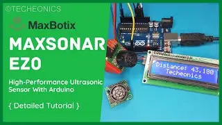 MaxSonar EZ0 Sensor With Arduino || Detailed Tutorial || Long-Range Ultrasonic  | Techeonics