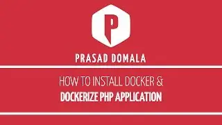 How to install Docker and Dockerize PHP Application