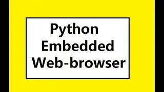Python Embedded Webbrowser, make one