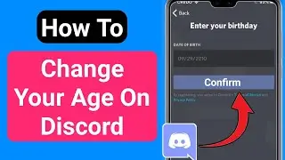 How to Change Your Age on Discord (2023) | How to Change Birthday on Discord