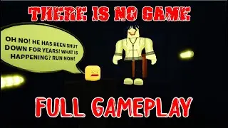 There Is No Game - Full Gameplay [Roblox]