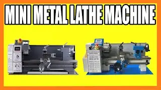 Top 3 Best Mini Metal Lathe Machines in 2024
