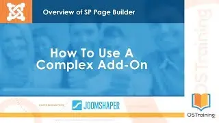 Learn SP Page Builder - Video 5 - How to Use a Complex Addon