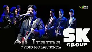 KOLEKSI _AJI IRAMA _bersama SK GROUP _ DALAM LAGU _ LAGU SONETA