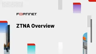 ZTNA Overview