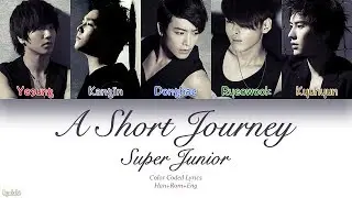 Super Junior (슈퍼주니어) – A Short Journey (여행) (Color Coded Lyrics) [Han/Rom/Eng]