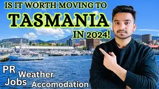 IS IT WORTH MOVING TO TASMANIA IN 2024? STUDENT VISA 🇦🇺PR,JOBS,ACCOMODATION