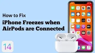 iPhone Freezes when Airpods or AirPods Pro are Connected in iOS 14.3 [Fixed]