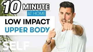 10-Minute Low Impact Upper Body Workout | Sweat with SELF
